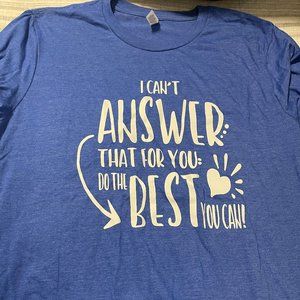 I Can't Answer That Teacher Tee